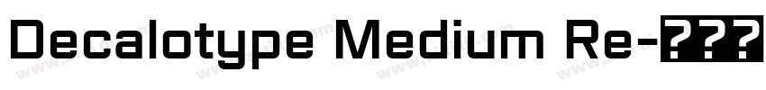 Decalotype Medium Re字体转换